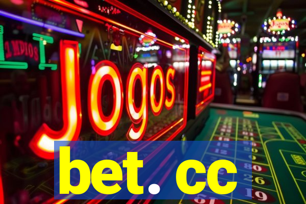 bet. cc